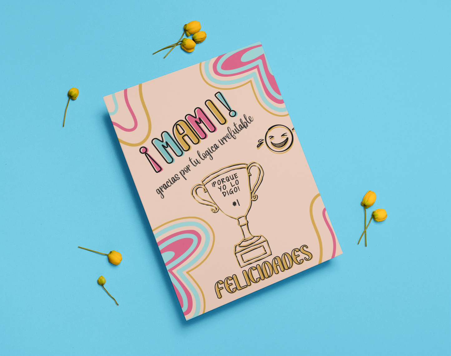 Postal – ¡Mami! Gracias por tu lógica irrefutable