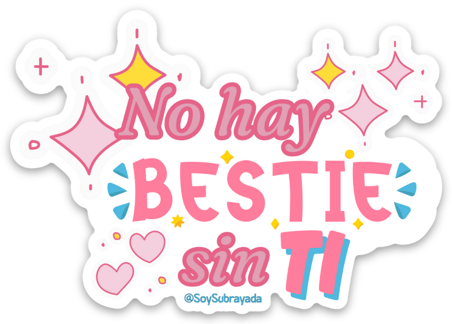 Sticker Premium – No hay BESTIE sin TI