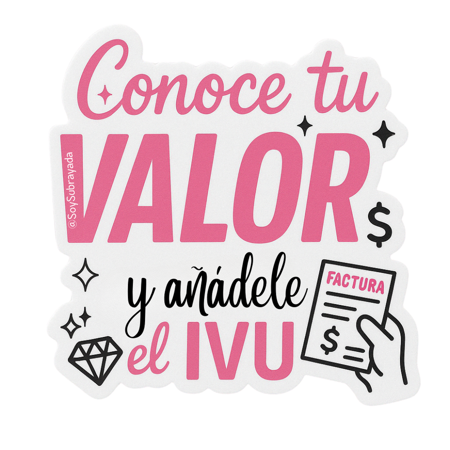 Sticker "Conoce tu VALOR y añádele el IVU" - Pa' Negociar Como Jefa