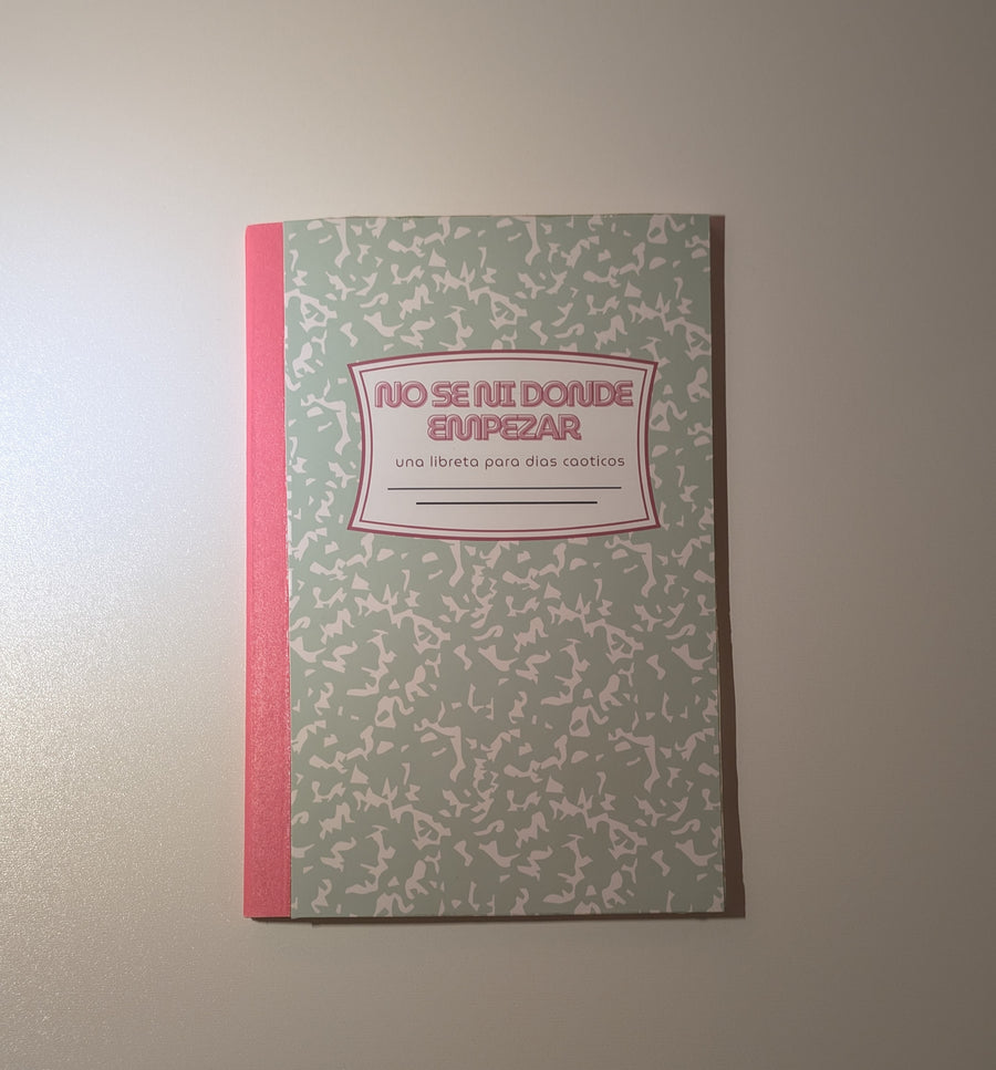 Libreta - No se ni dónde empezar: una libreta para días caóticos