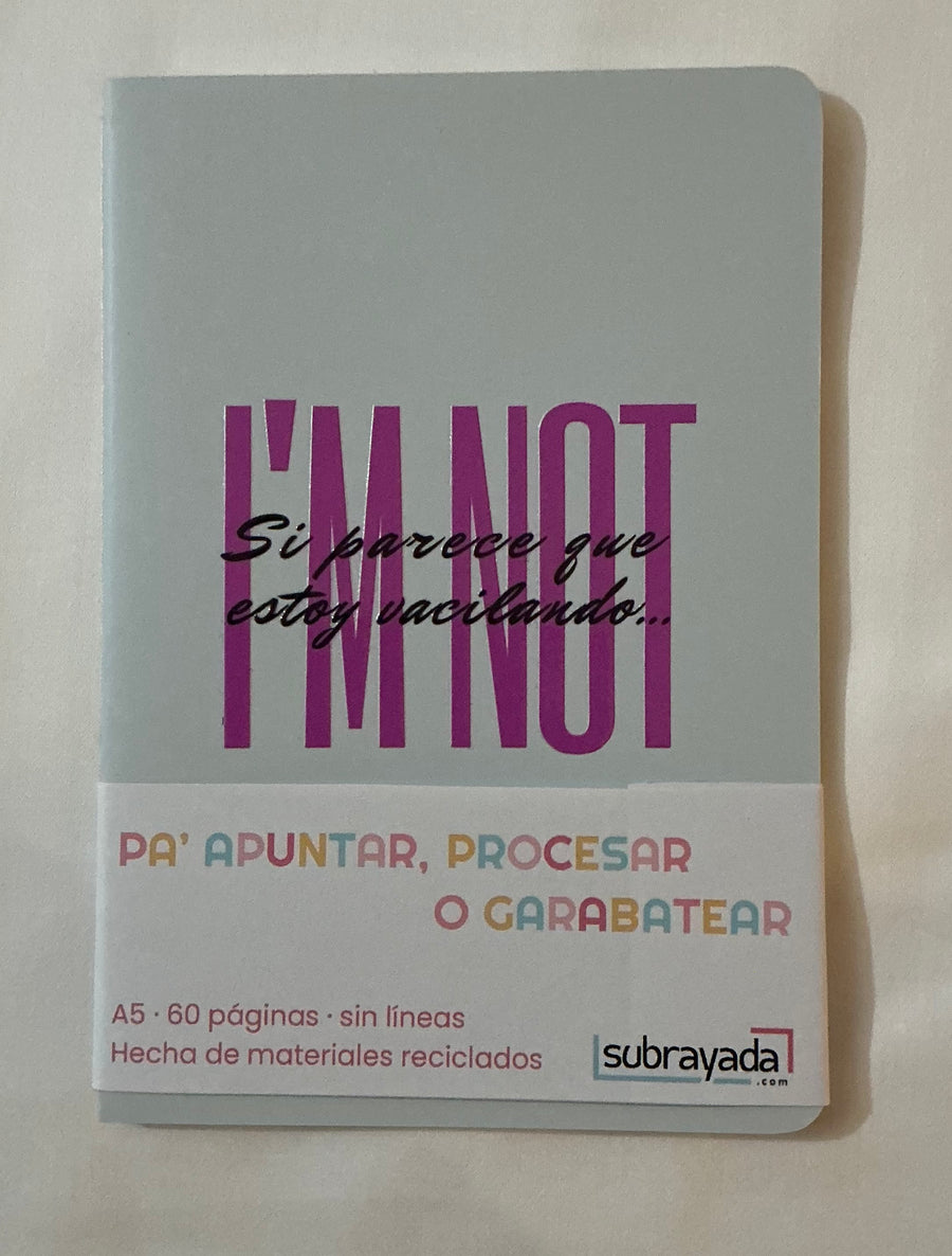 front of Paperback Notebook Libreta con frase Si parece que estoy vacilando I'm NOT