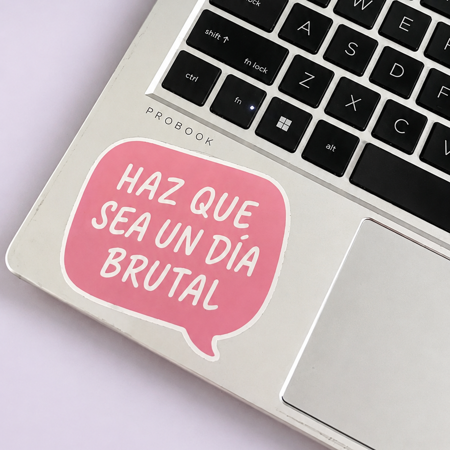 Sticker – Haz que sea un día brutal
