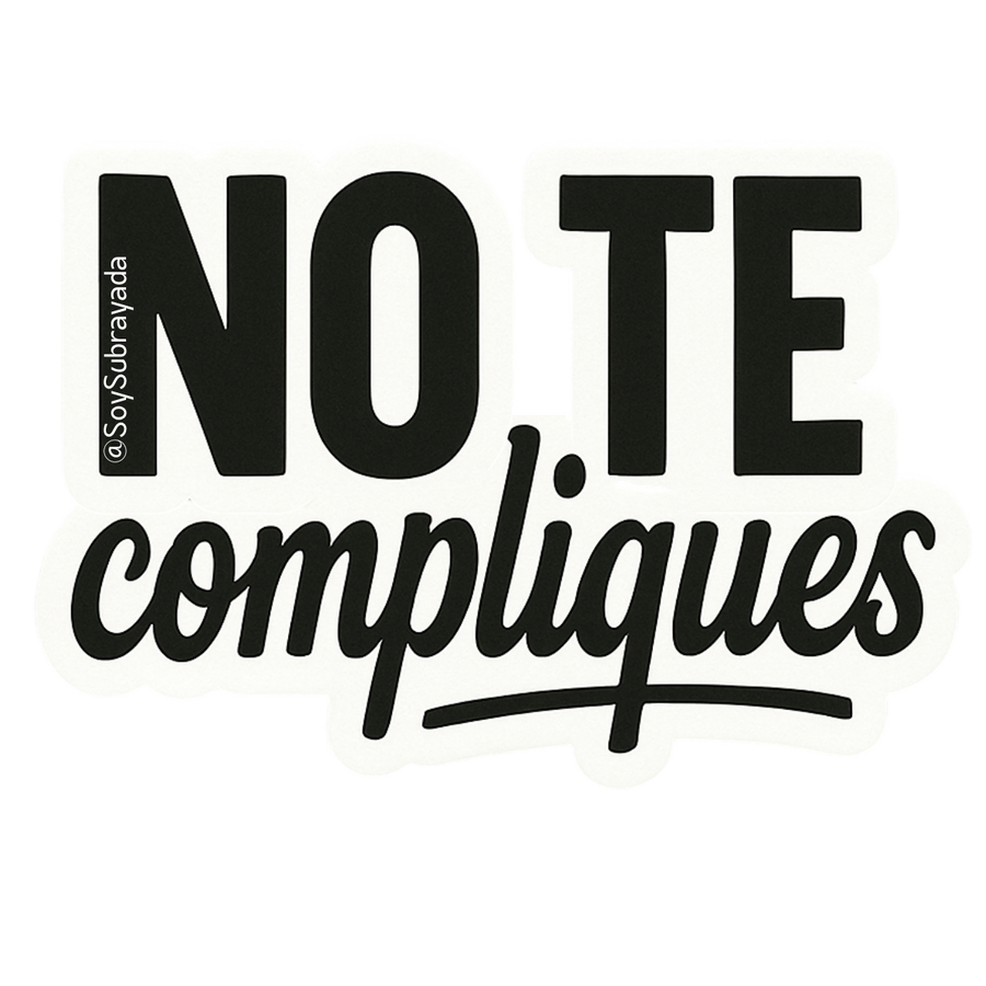 Sticker - "No te compliques" | Pa' bajar revoluciones