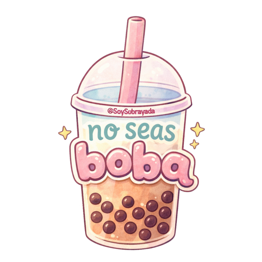 Sticker - "No seas boba" | Reminder de ti pa' ti