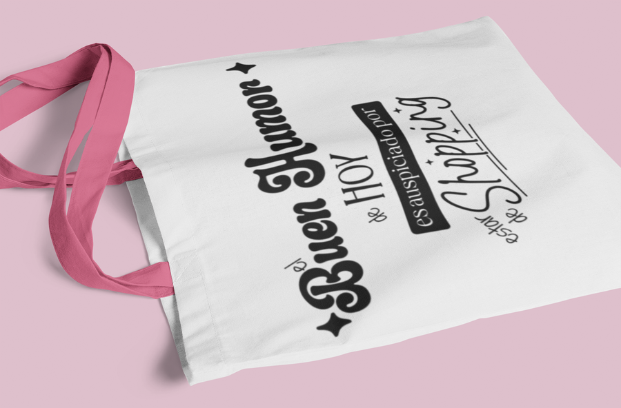 Tote Bag con frase divertida "el buen humor de hoy es auspiciado por estar de shopping"